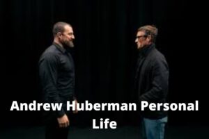 Andrew Huberman Personal Life