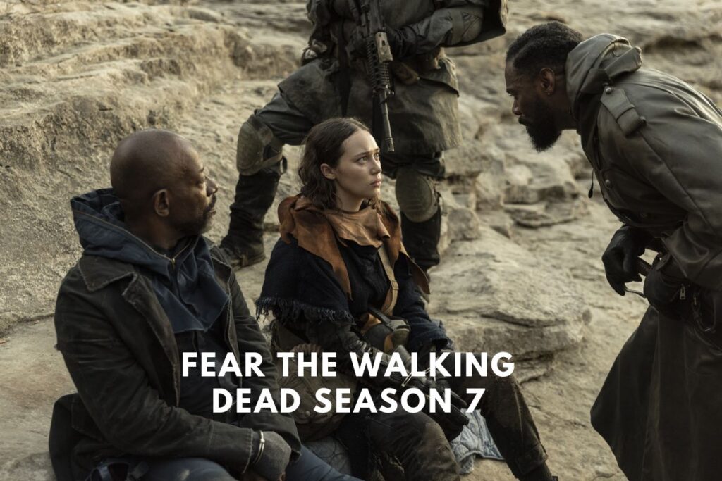 Fear the Walking Dead Season 7