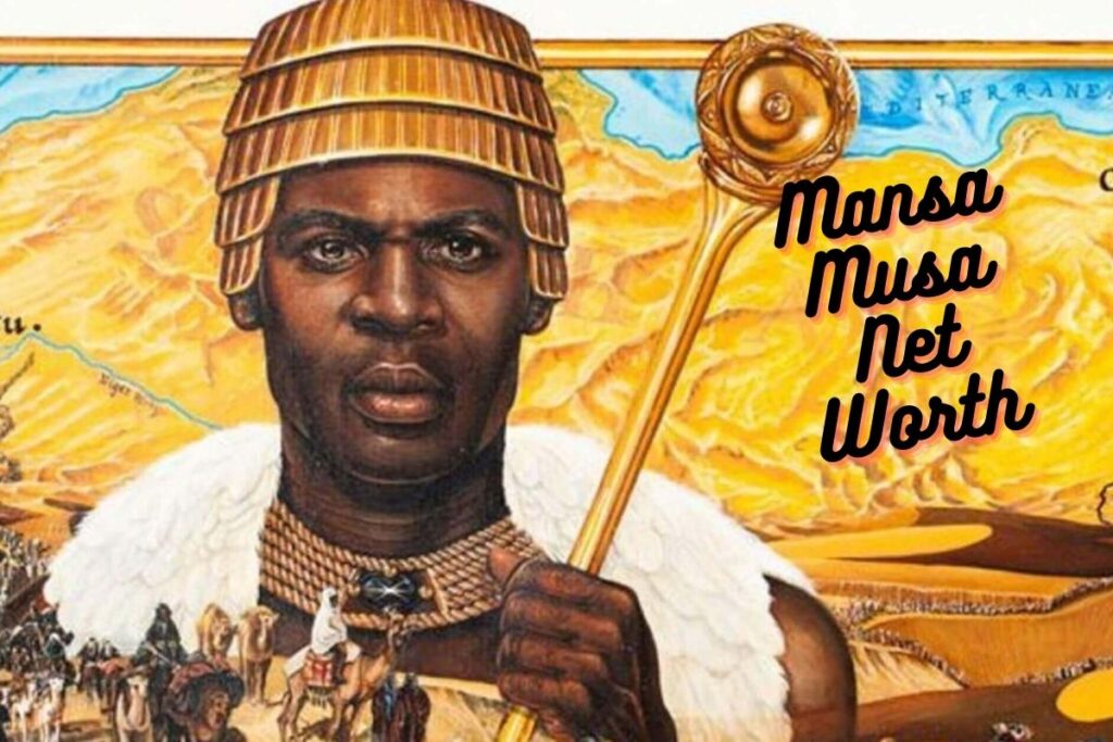 Mansa Musa Net Worth