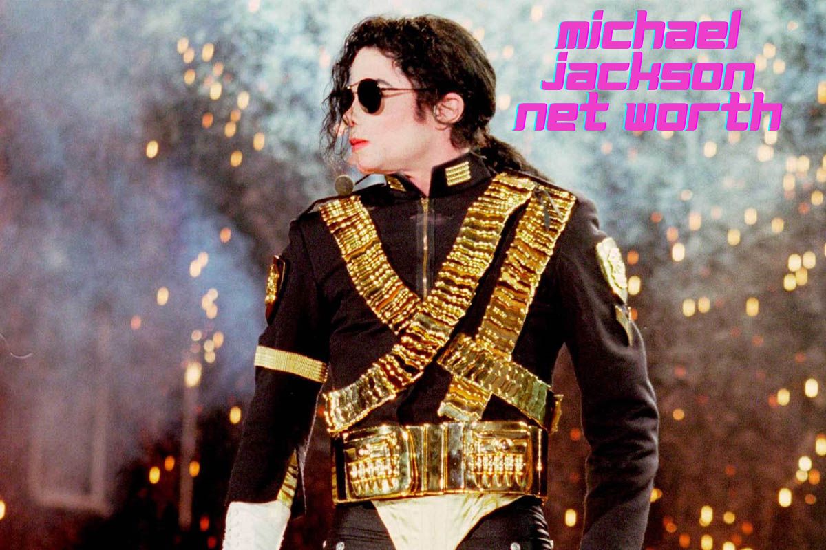 Michael Jackson Net Worth