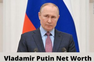 Vladamir Putin Net Worth