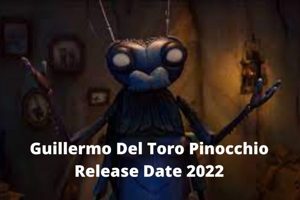 Guillermo Del Toro Pinocchio Release Date 2022