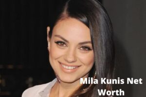 Mila Kunis Net Worth