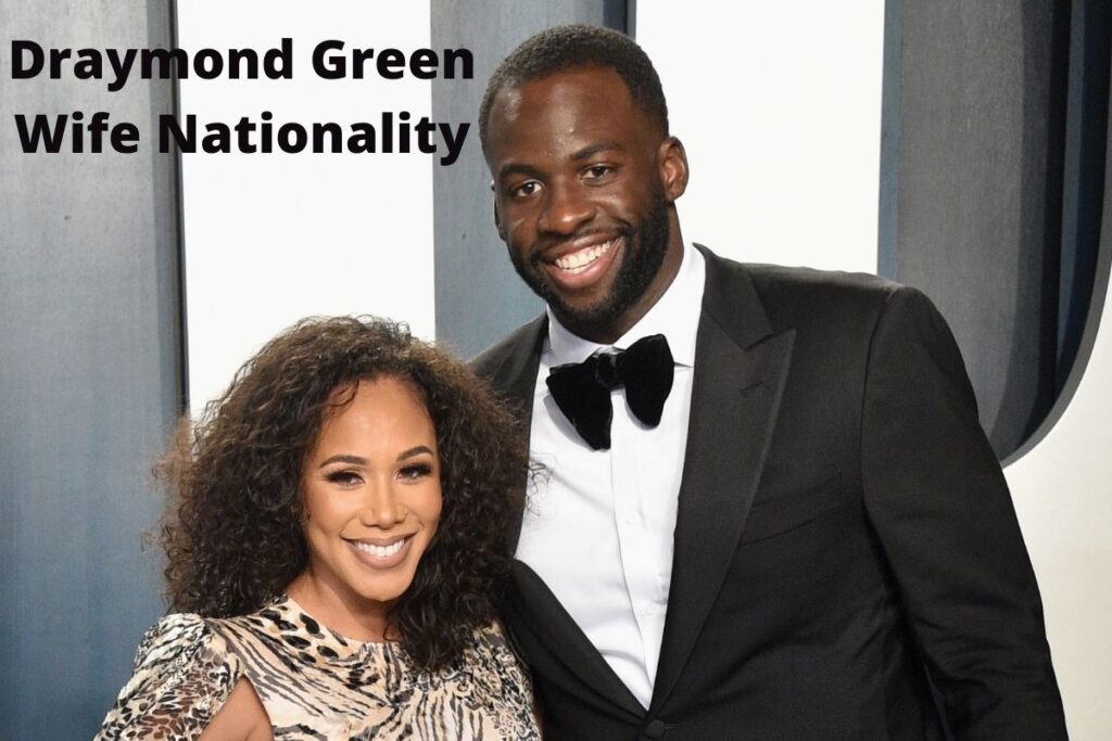 Draymond Green Wife Nationality