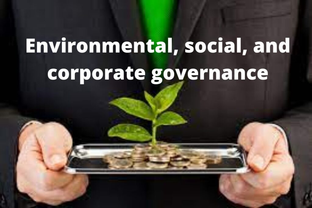 Environmental, social, and corporate governance