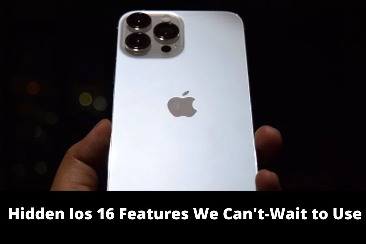 Hidden Ios 16 Features 