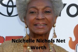 Ncichelle Nichols Net Worth