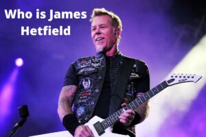 Who is James Hetfield