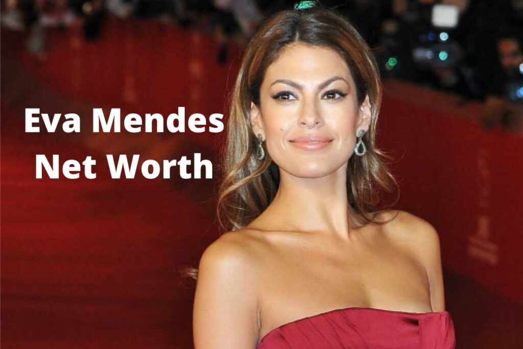 Eva Mendes Net Worth