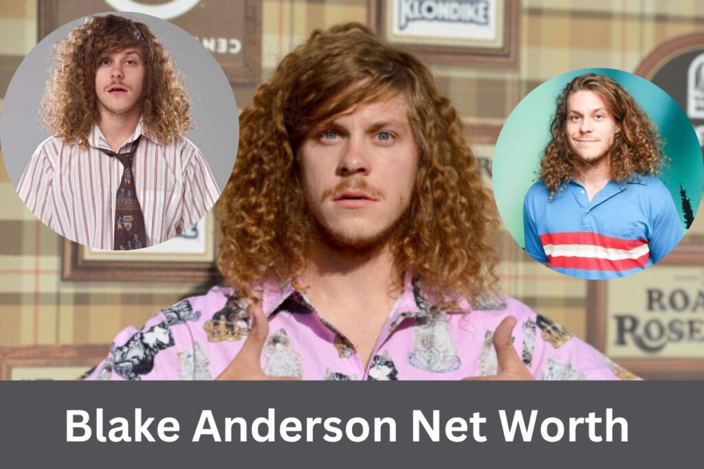 Blake Anderson Net Worth