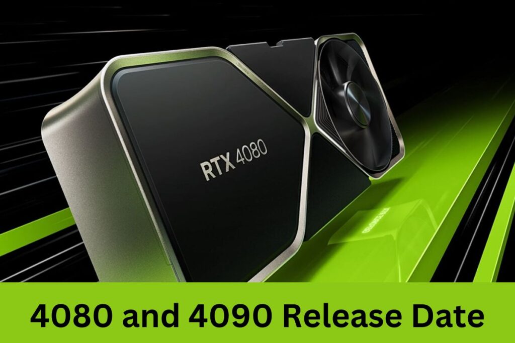 4080 and 4090 Release Date