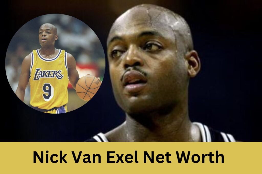 Nick Van Exel Net Worth