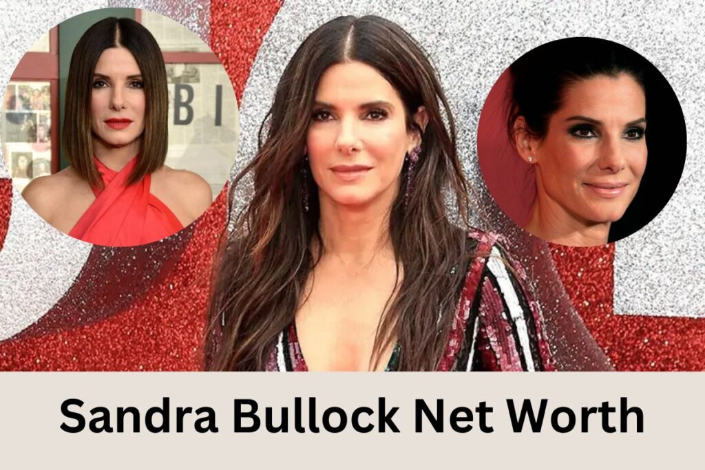 Sandra Bullock Net Worth