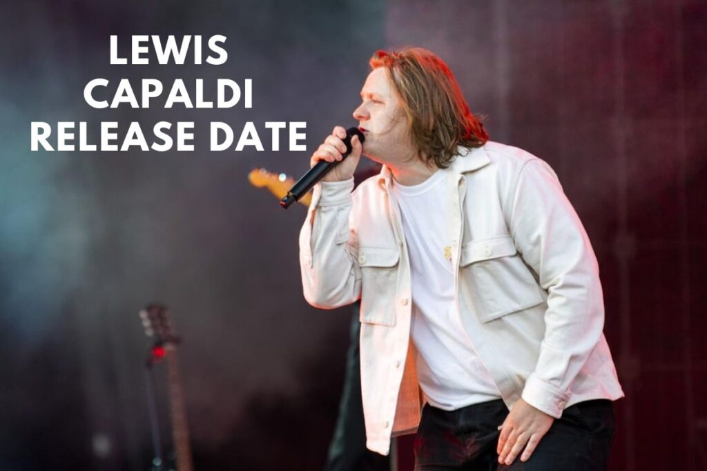 Lewis Capaldi Release Date