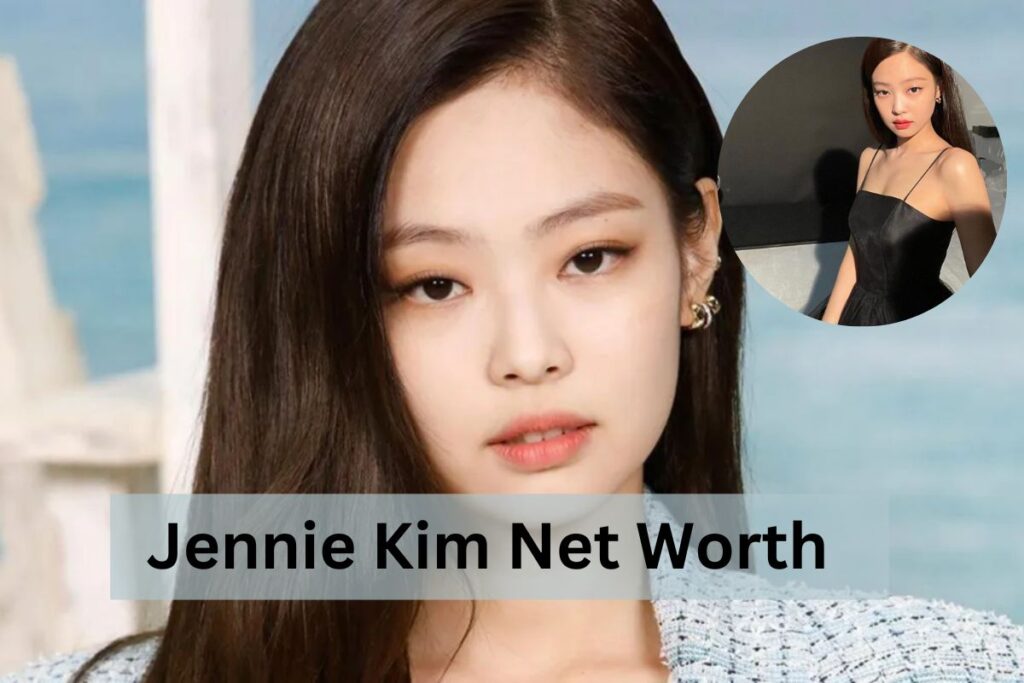 Jennie Kim Net Worth