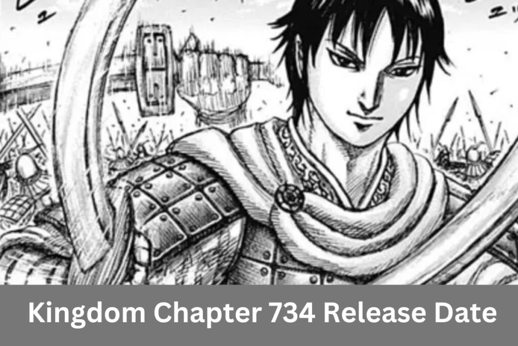 Kingdom Chapter 734 Release Date