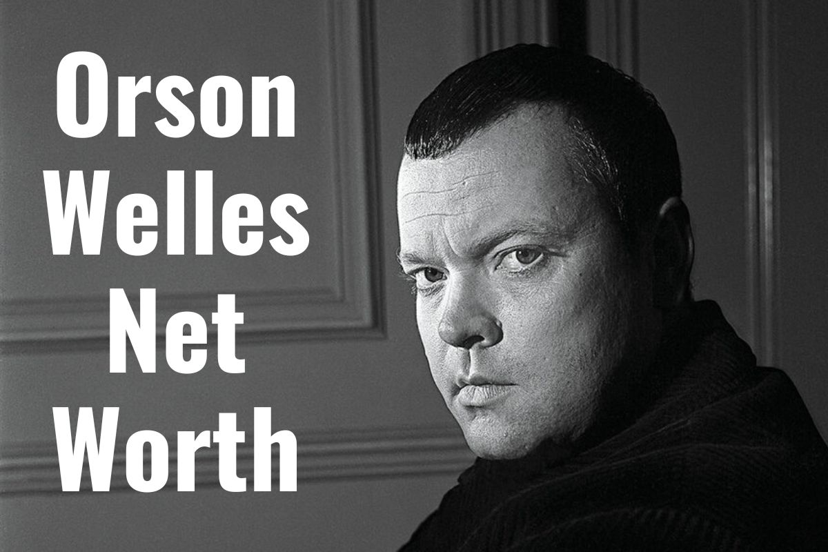 Orson Welles Net Worth