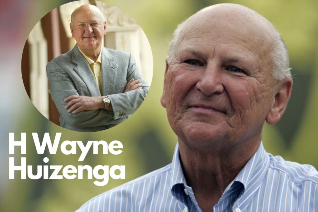 H Wayne Huizenga Net Worth