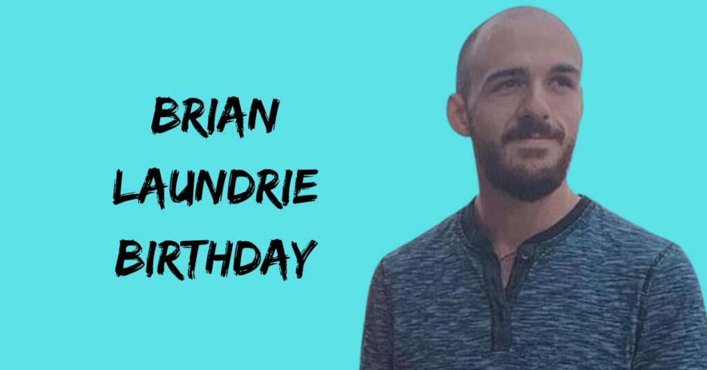 Brian Laundrie Birthday