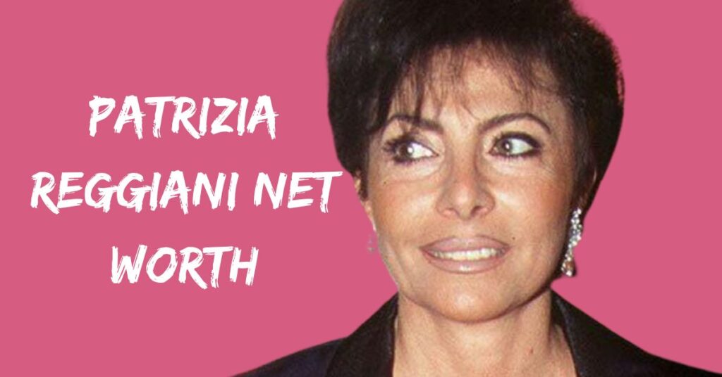 Patrizia Reggiani Net Worth