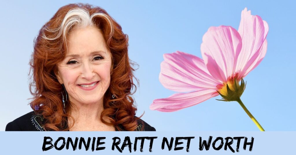 Bonnie Raitt Net Worth