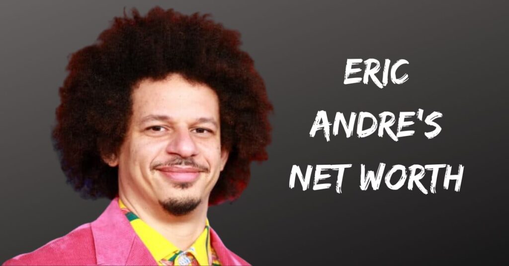 Eric Andre's Net Worth