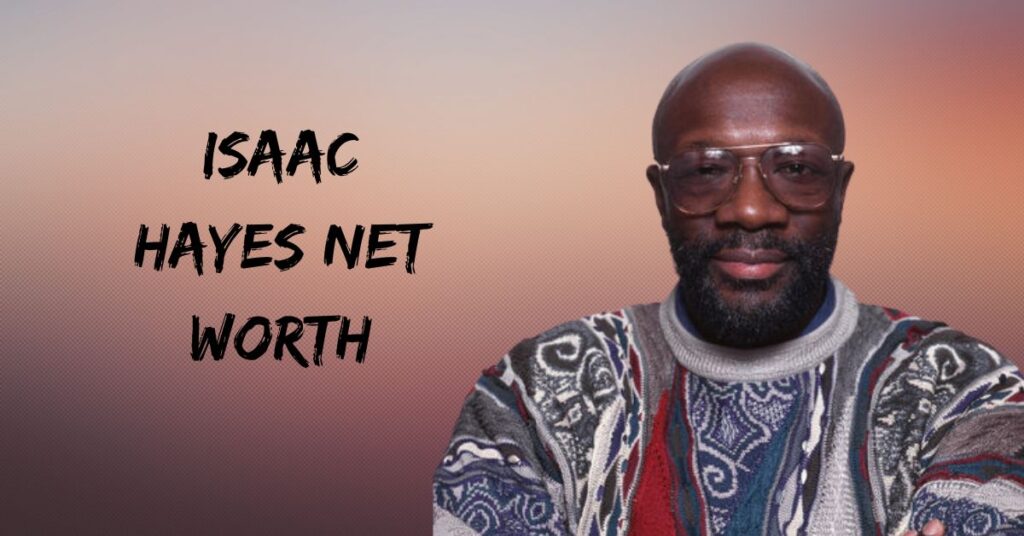 Isaac Hayes Net Worth