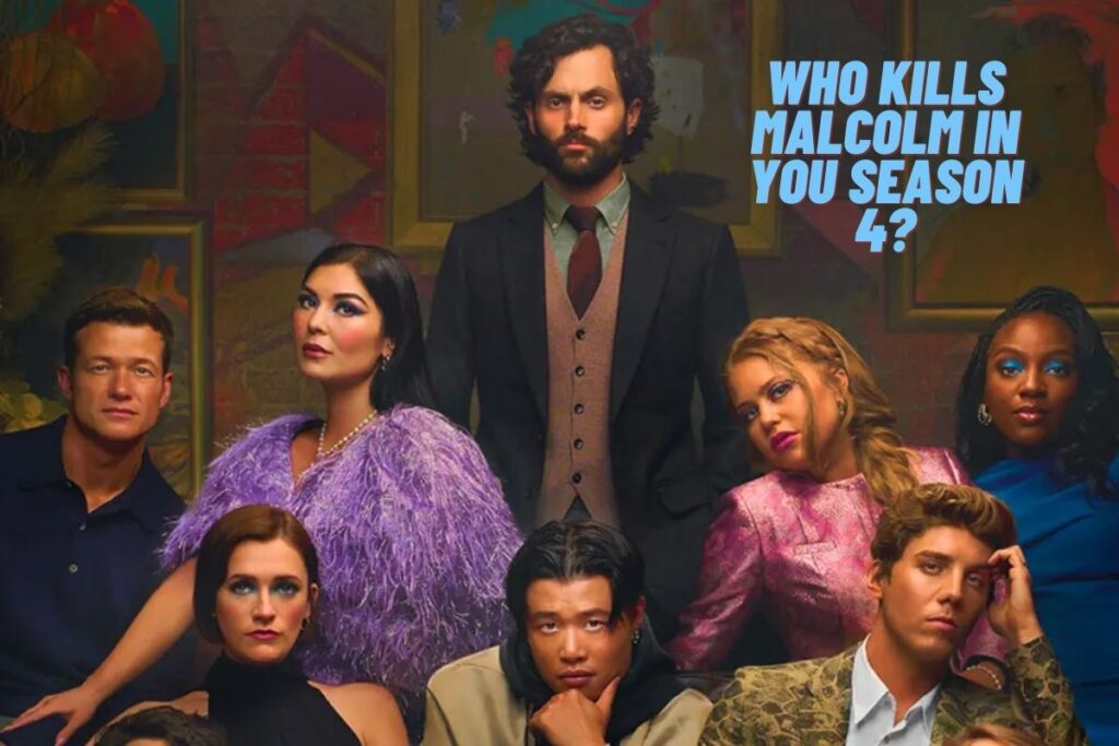 Who Kills Malcolm In You Season 4?