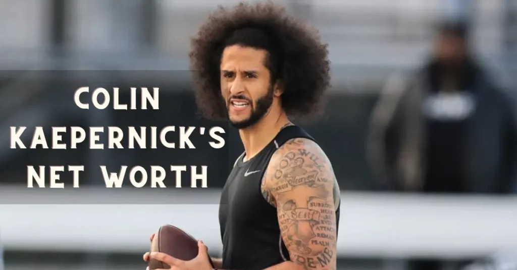 Colin Kaepernick's Net Worth