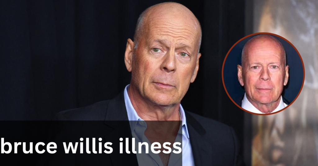 Bruce Willis Illness