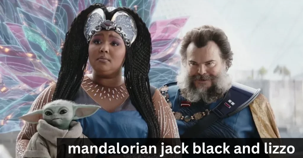 Mandalorian Jack Black And Lizzo