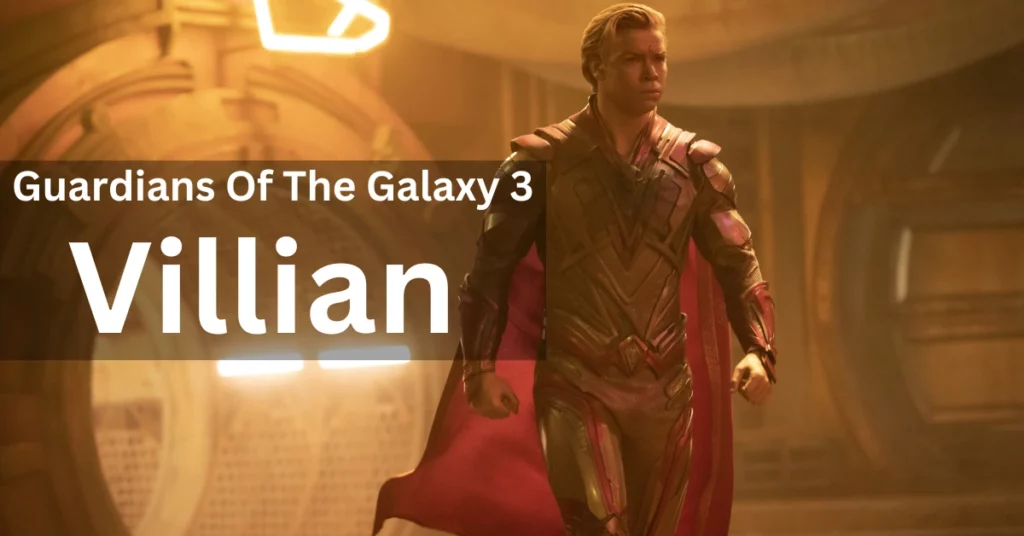 Who Is The Villain In Guardians Of The Galaxy 3