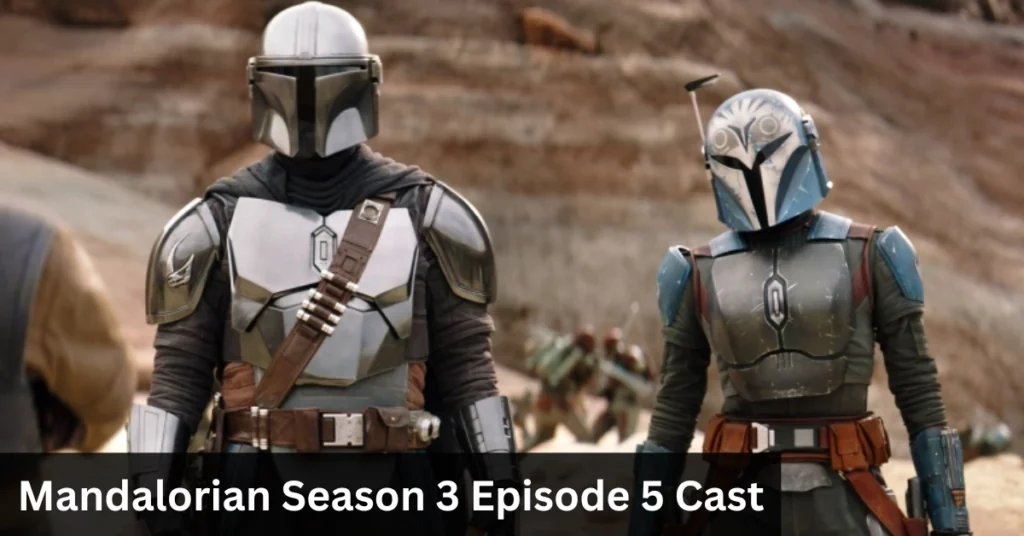 Mandalorian Season 3 Episode 5 Cast