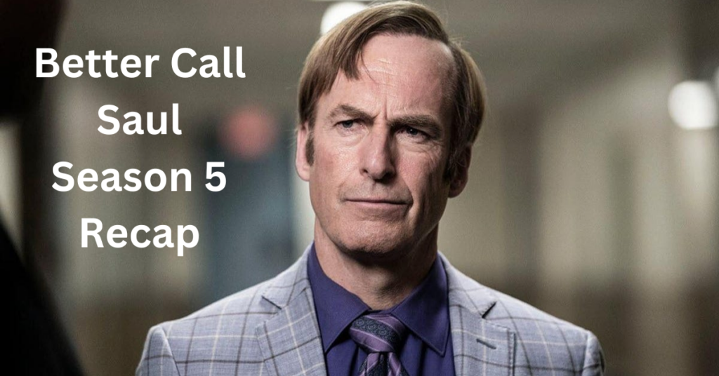 Better Call Saul Season 5 Recap