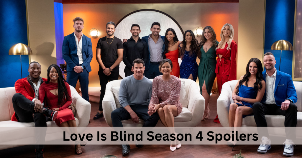 Love Is Blind Season 4 Spoilers