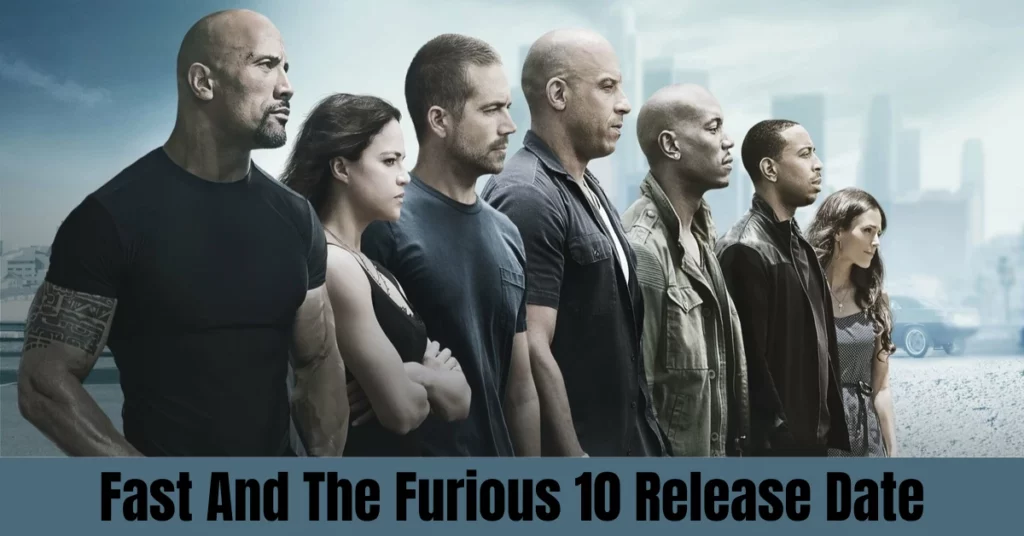 Fast And The Furious 10 Release Date