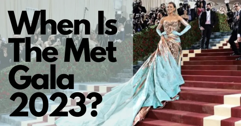 When Is The Met Gala 2023