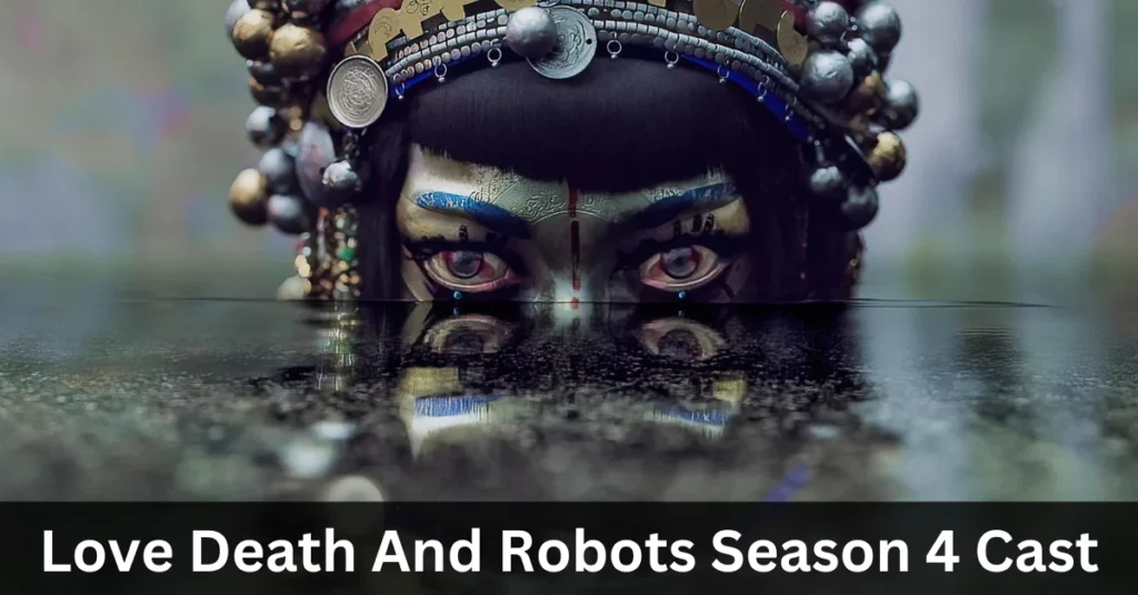 Love Death And Robots Season 4 Cast