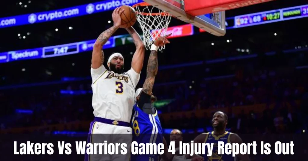 Lakers Vs Warriors Game 4 Injury Report