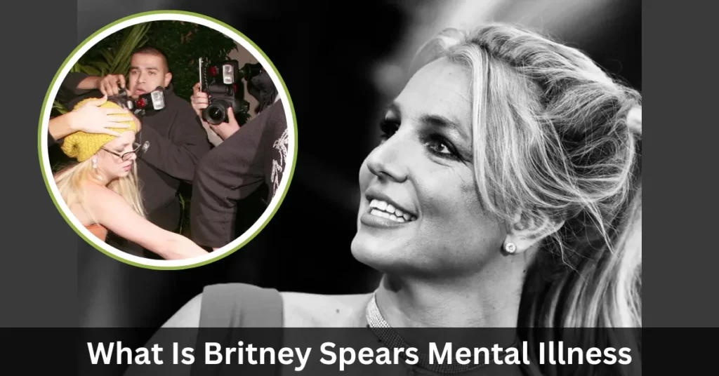 What Is Britney Spears Mental Illness