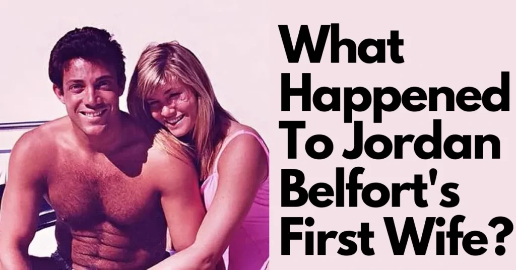 What Happened To Jordan Belfort's First Wife