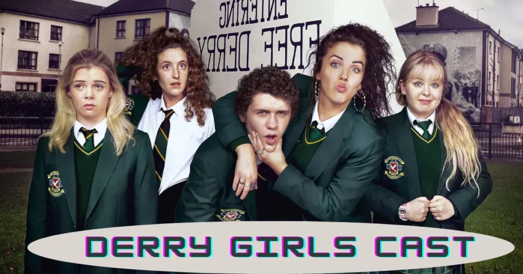 Derry Girls Season 3 Cast