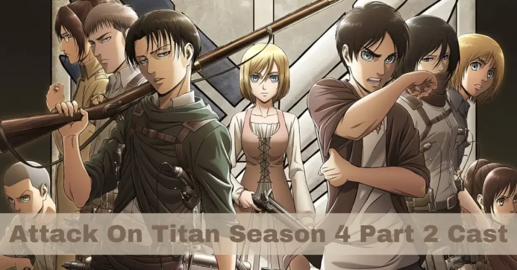 Attack On Titan Season 4 Part 2 Cast