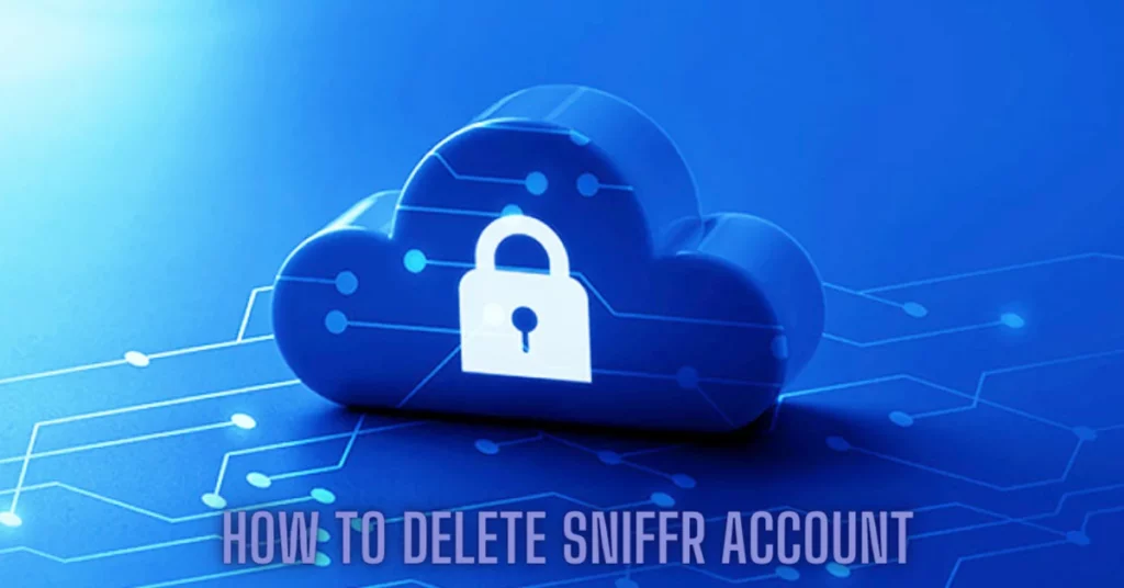 How To Delete Sniffr Account