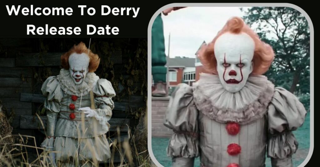 Welcome To Derry Release Date