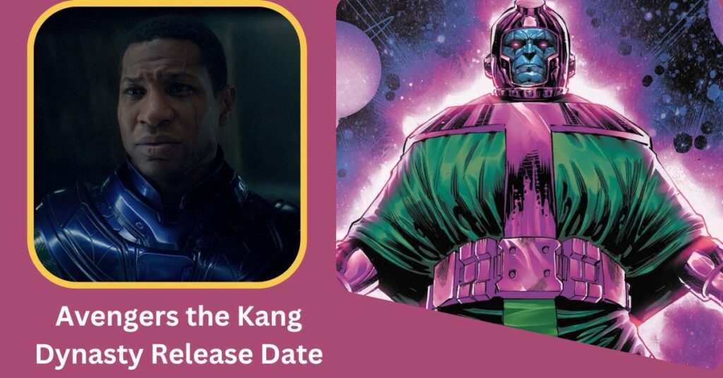 Avengers the Kang Dynasty Release Date