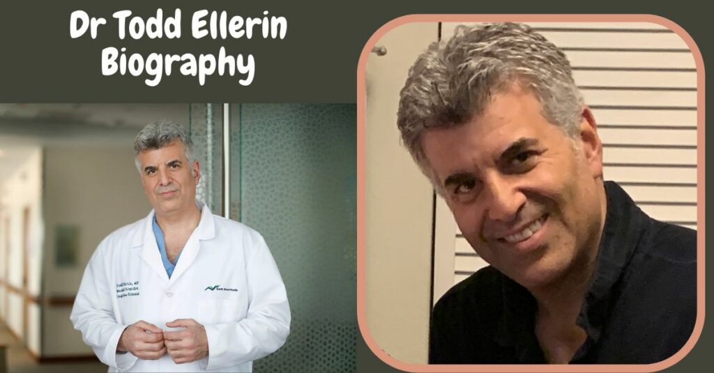 Dr Todd Ellerin Biography