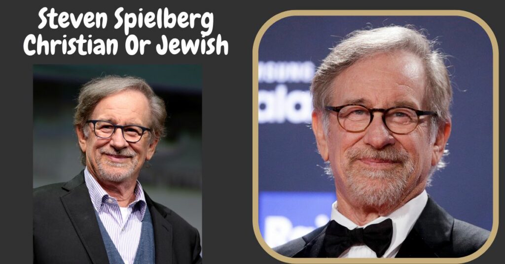 Steven Spielberg Christian Or Jewish