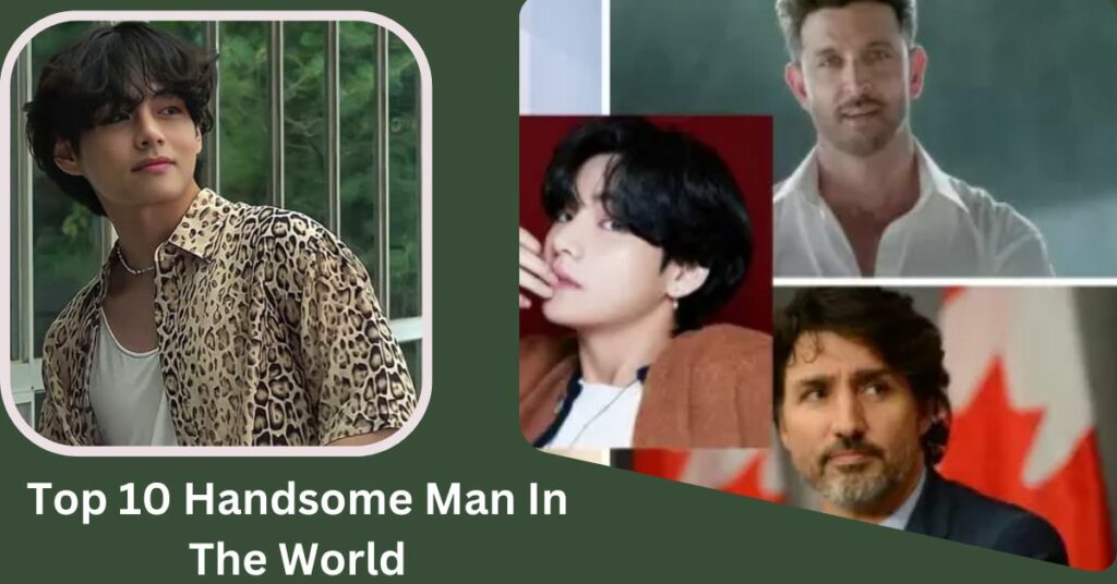 Top 10 Handsome Man In The World