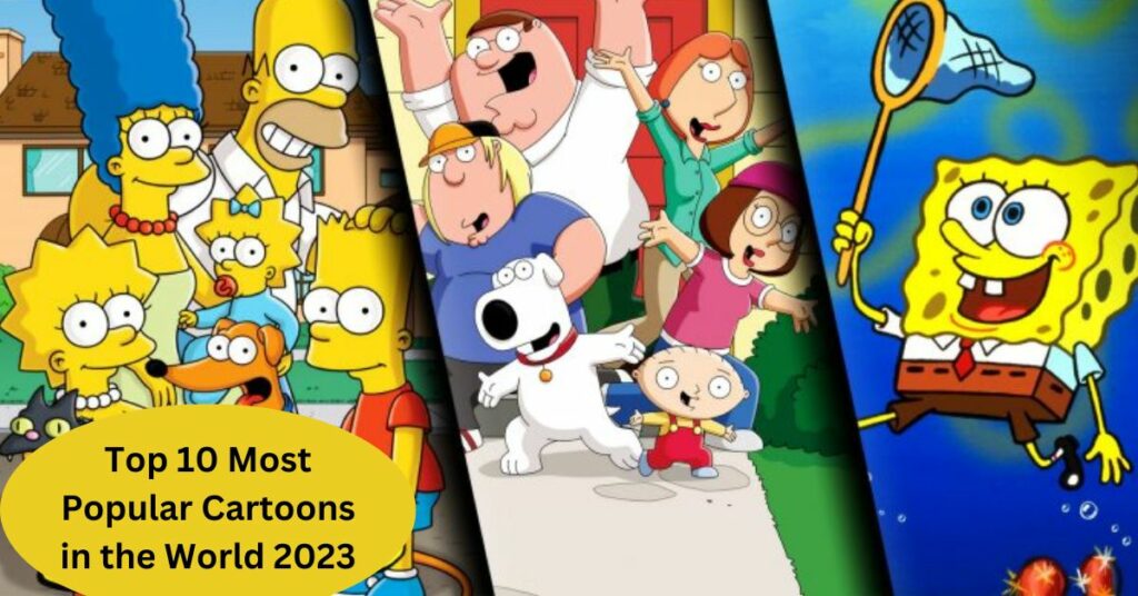 Top 10 Most Popular Cartoons in the World 2023